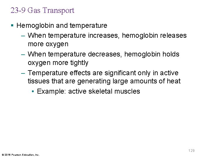 23 -9 Gas Transport § Hemoglobin and temperature – When temperature increases, hemoglobin releases