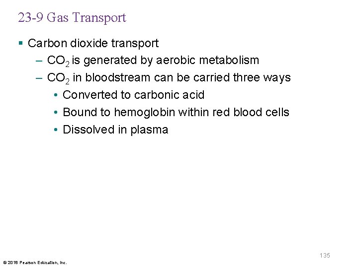 23 -9 Gas Transport § Carbon dioxide transport – CO 2 is generated by