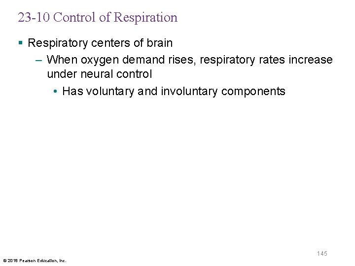 23 -10 Control of Respiration § Respiratory centers of brain – When oxygen demand