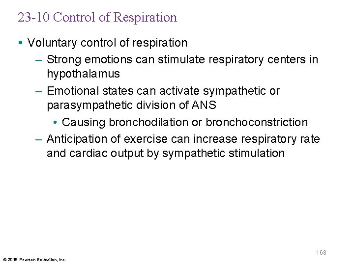 23 -10 Control of Respiration § Voluntary control of respiration – Strong emotions can