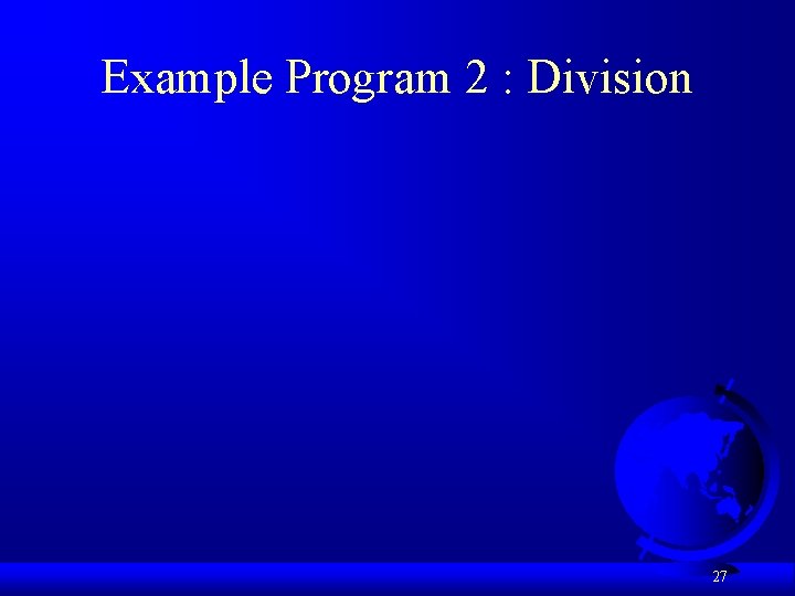 Example Program 2 : Division 27 