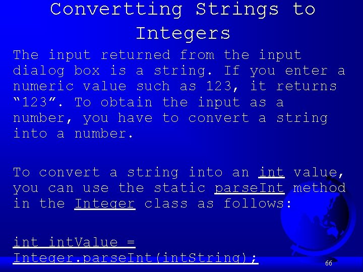 Convertting Strings to Integers The input returned from the input dialog box is a