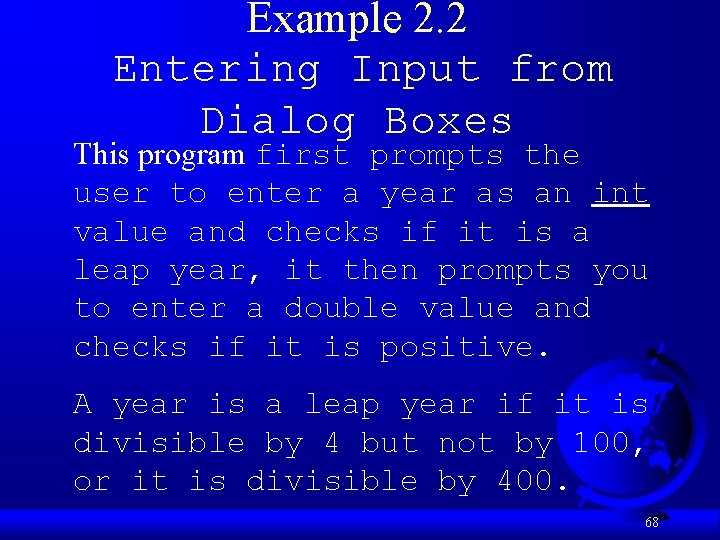 Example 2. 2 Entering Input from Dialog Boxes This program first prompts the user