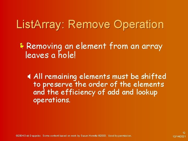 List. Array: Remove Operation ëRemoving an element from an array leaves a hole! X