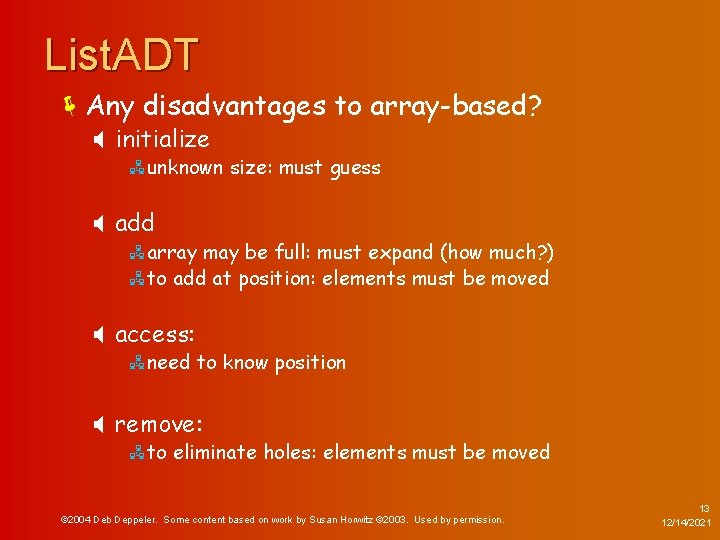 List. ADT ëAny disadvantages to array-based? X initialize unknown size: must guess X add