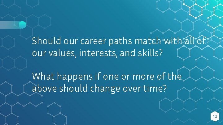 Should our career paths match with all of our values, interests, and skills? What
