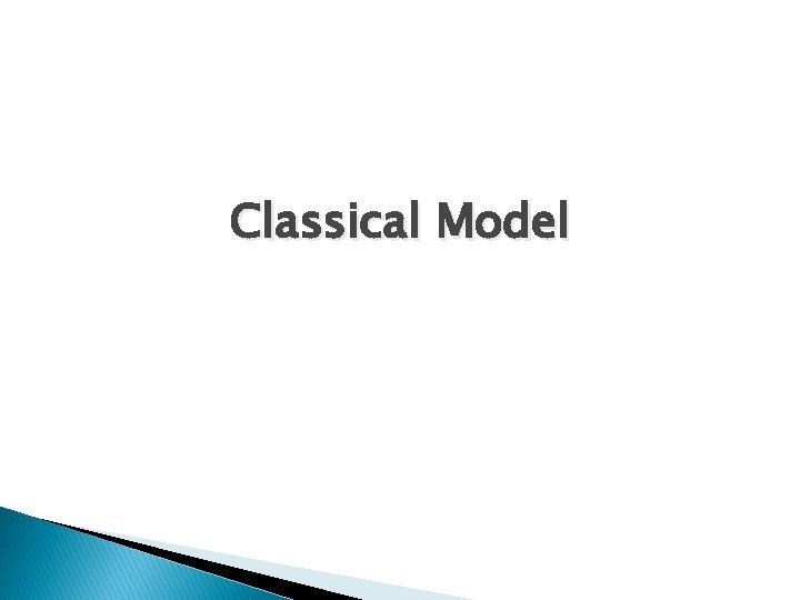 Classical Model 