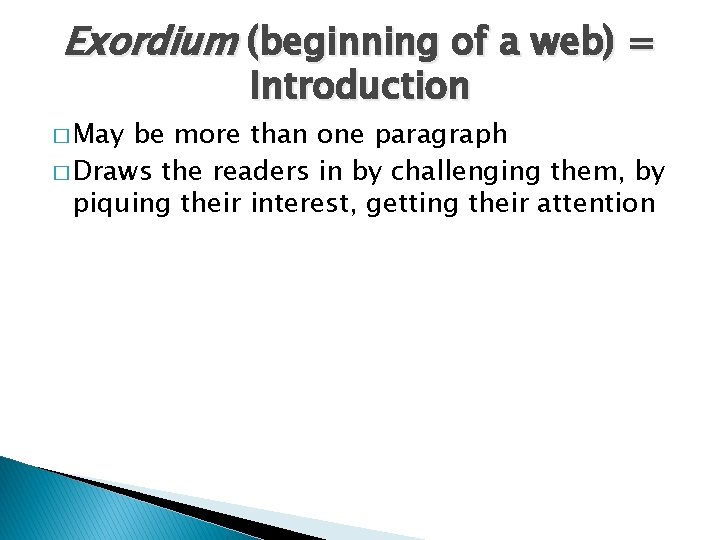 Exordium (beginning of a web) = � May Introduction be more than one paragraph