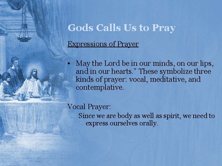 Gods Calls Us to Pray Expressions of Prayer • May the Lord be in