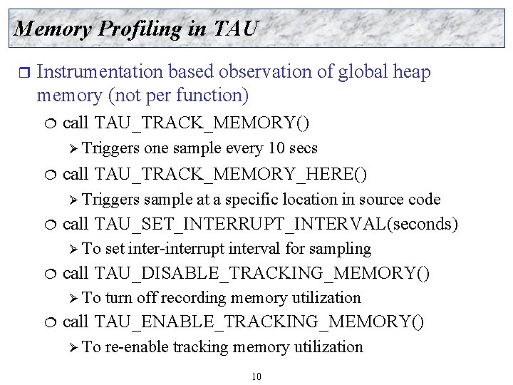 Memory Profiling in TAU r Instrumentation based observation of global heap memory (not per