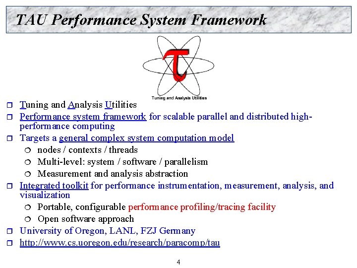 TAU Performance System Framework r r r Tuning and Analysis Utilities Performance system framework