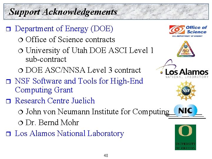 Support Acknowledgements r r Department of Energy (DOE) ¦ Office of Science contracts ¦