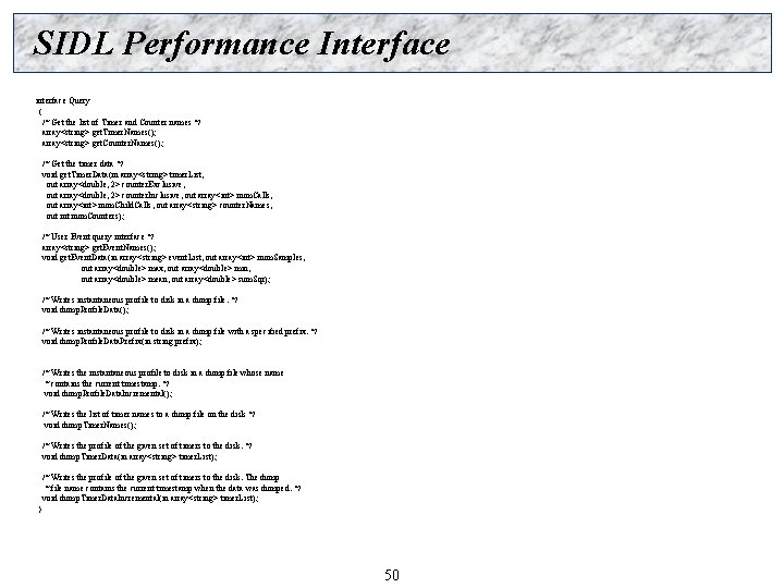 SIDL Performance Interface interface Query { /* Get the list of Timer and Counter