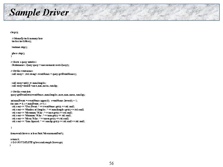 Sample Driver sleep(i); // Manually track memory here tracker. track. Here(); tautimer. stop(); phase. Sample Driver sleep(i); // Manually track memory here tracker. track. Here(); tautimer. stop(); phase.