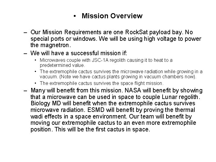  • Mission Overview – Our Mission Requirements are one Rock. Sat payload bay.