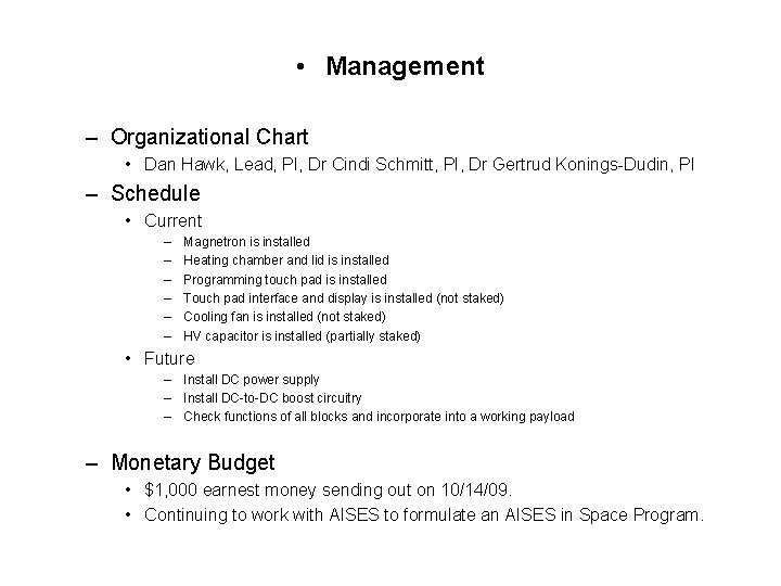  • Management – Organizational Chart • Dan Hawk, Lead, PI, Dr Cindi Schmitt,