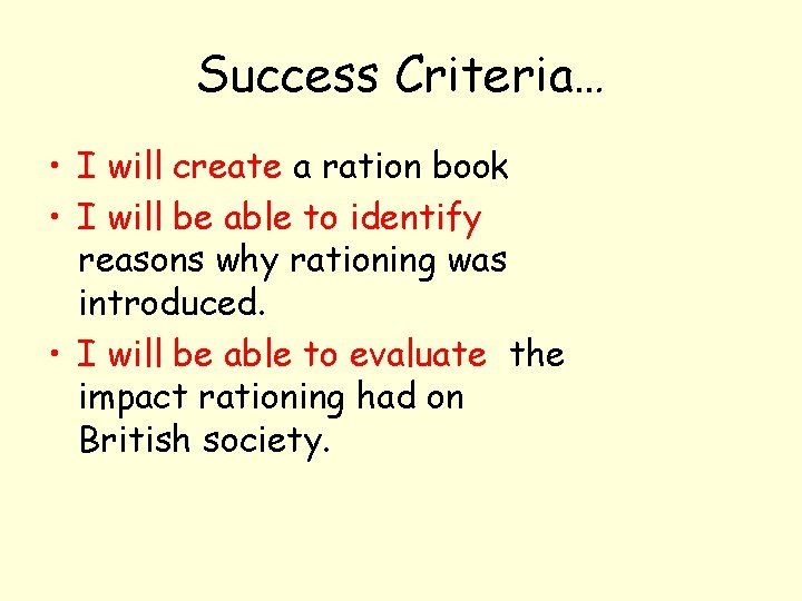 Success Criteria… • I will create a ration book • I will be able