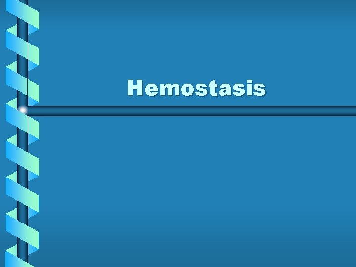 Hemostasis 