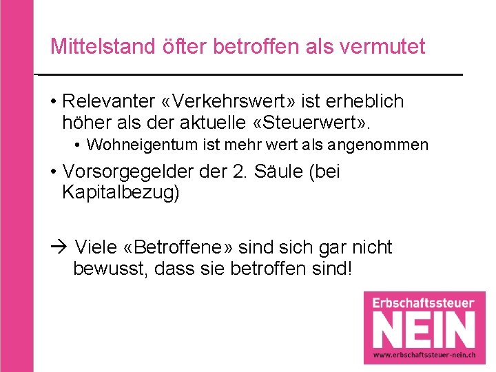 Mittelstand öfter betroffen als vermutet • Relevanter «Verkehrswert» ist erheblich höher als der aktuelle