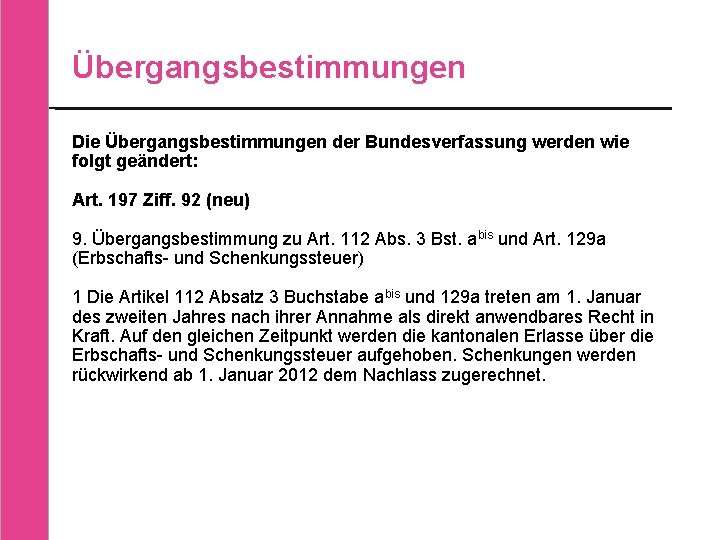 Übergangsbestimmungen Die Übergangsbestimmungen der Bundesverfassung werden wie folgt geändert: Art. 197 Ziff. 92 (neu)