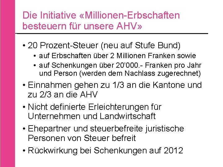 Die Initiative «Millionen-Erbschaften besteuern für unsere AHV» • 20 Prozent-Steuer (neu auf Stufe Bund)