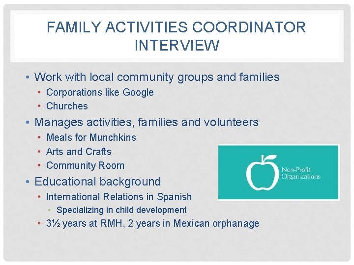 FAMILY ACTIVITIES COORDINATOR INTERVIEW • Work with local community groups and families • Corporations