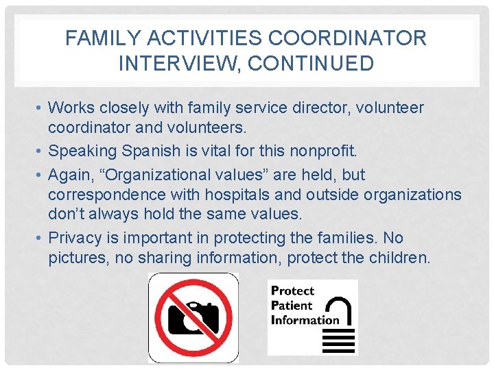 FAMILY ACTIVITIES COORDINATOR INTERVIEW, CONTINUED • Works closely with family service director, volunteer coordinator