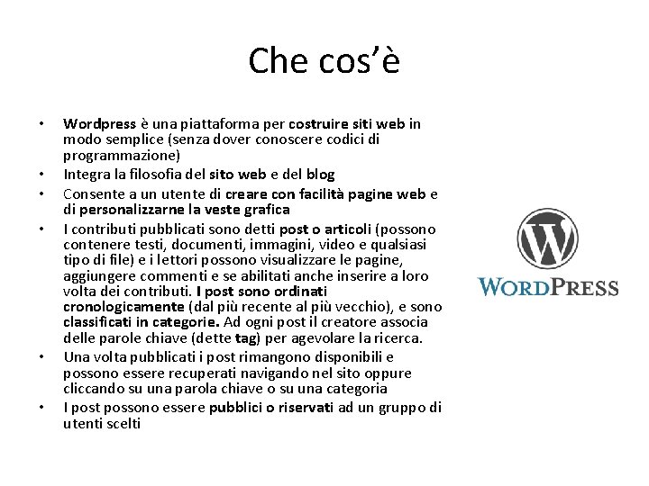 Che cos’è • • • Wordpress è una piattaforma per costruire siti web in