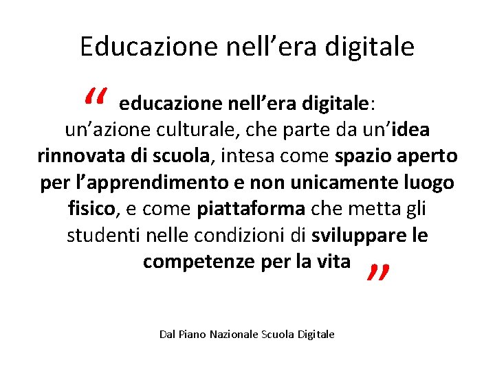 Educazione nell’era digitale “ educazione nell’era digitale: un’azione culturale, che parte da un’idea rinnovata