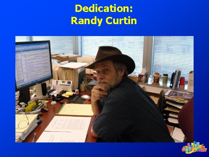 Dedication: Randy Curtin 