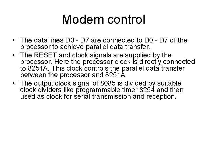 Modem control • The data lines D 0 - D 7 are connected to