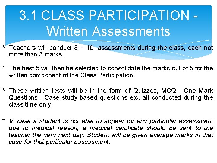3. 1 CLASS PARTICIPATION Written Assessments * Teachers will conduct 8 – 10 assessments