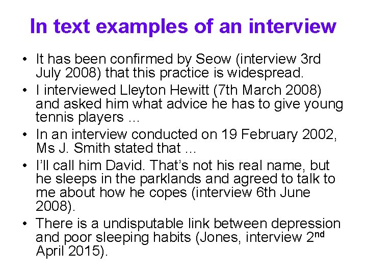 In text examples of an interview • It has been confirmed by Seow (interview