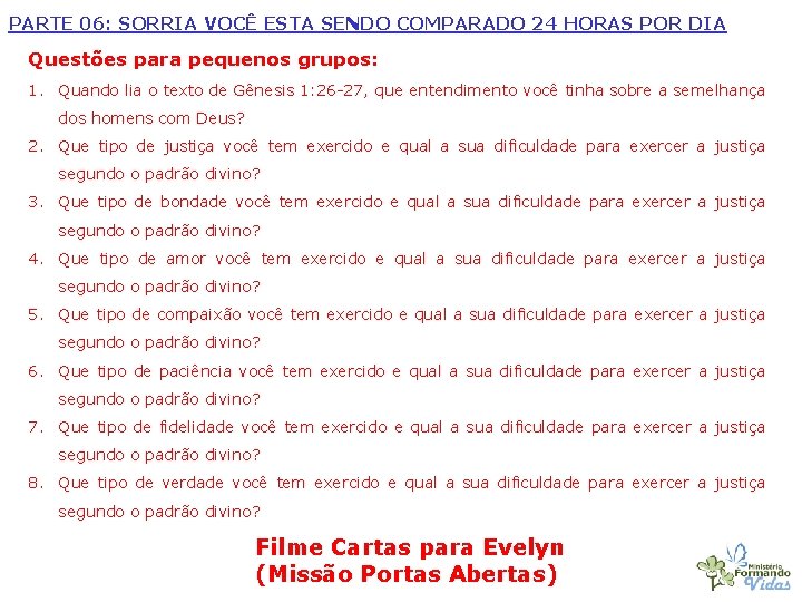 PARTE 06: SORRIA VOCÊ ESTA SENDO COMPARADO 24 HORAS POR DIA Questões para pequenos