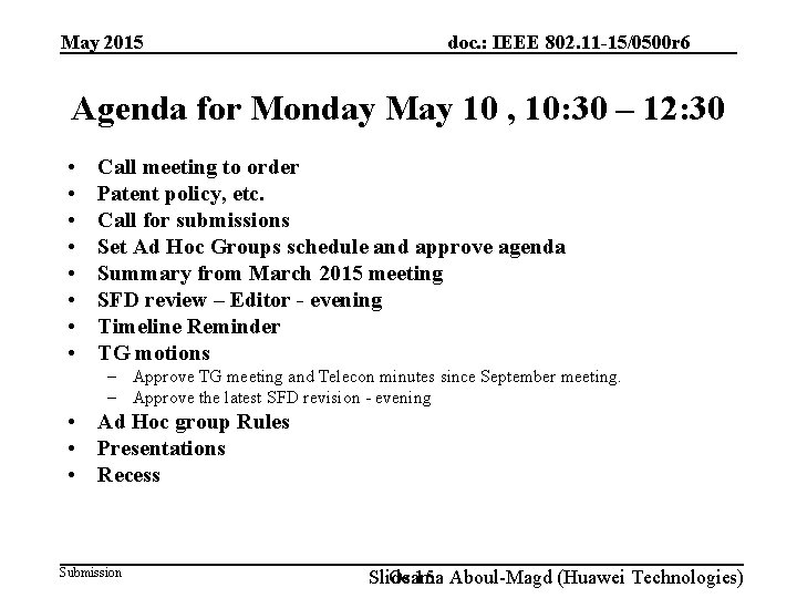 May 2015 doc. : IEEE 802. 11 -15/0500 r 6 Agenda for Monday May