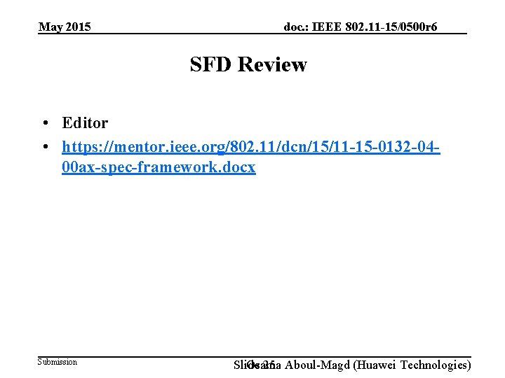 May 2015 doc. : IEEE 802. 11 -15/0500 r 6 SFD Review • Editor