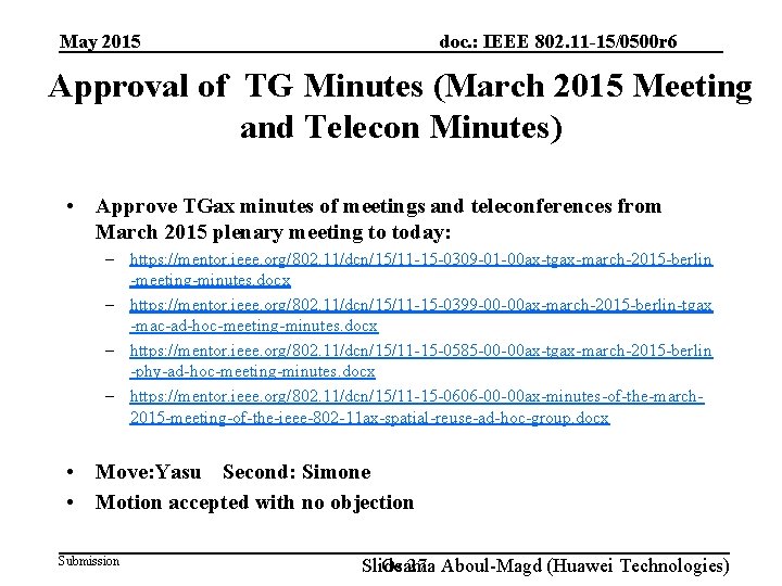 doc. : IEEE 802. 11 -15/0500 r 6 May 2015 Approval of TG Minutes