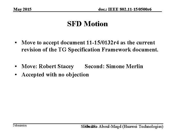 May 2015 doc. : IEEE 802. 11 -15/0500 r 6 SFD Motion • Move