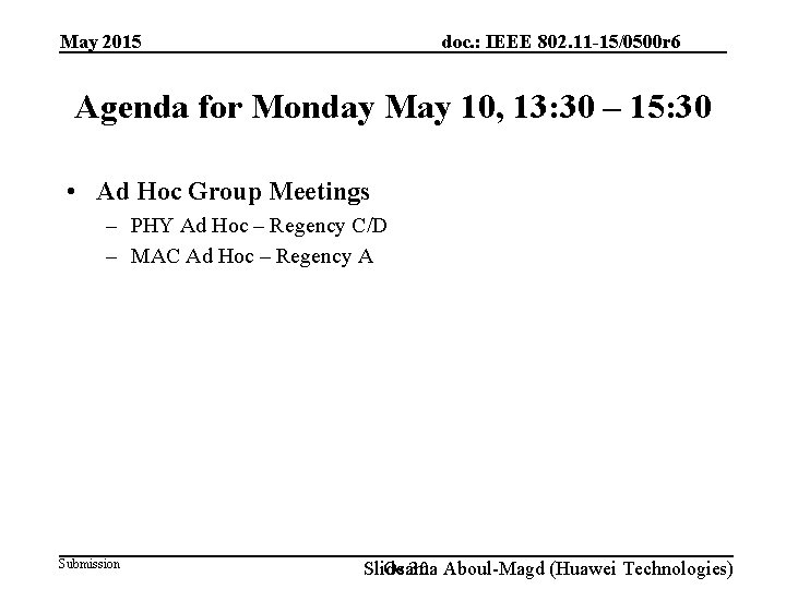 doc. : IEEE 802. 11 -15/0500 r 6 May 2015 Agenda for Monday May