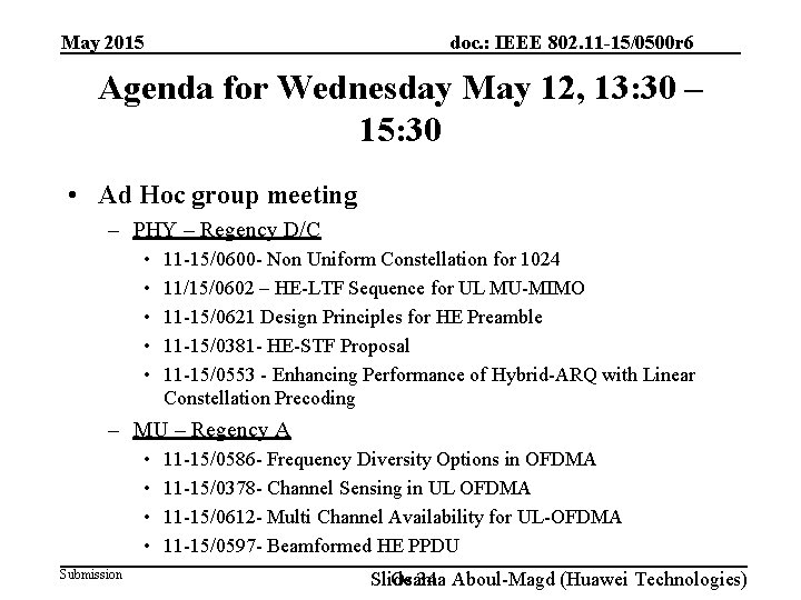 doc. : IEEE 802. 11 -15/0500 r 6 May 2015 Agenda for Wednesday May