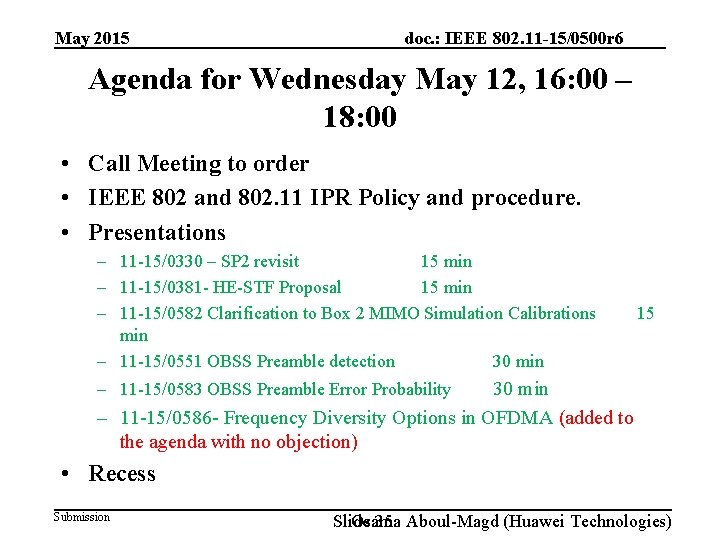 May 2015 doc. : IEEE 802. 11 -15/0500 r 6 Agenda for Wednesday May