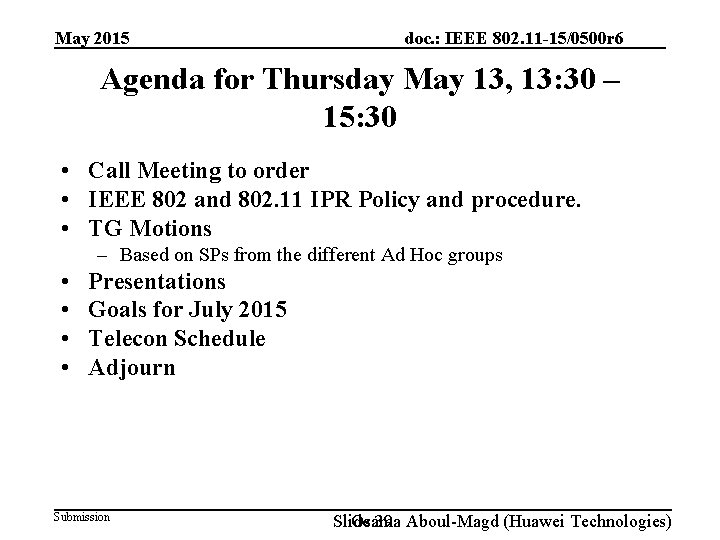 May 2015 doc. : IEEE 802. 11 -15/0500 r 6 Agenda for Thursday May