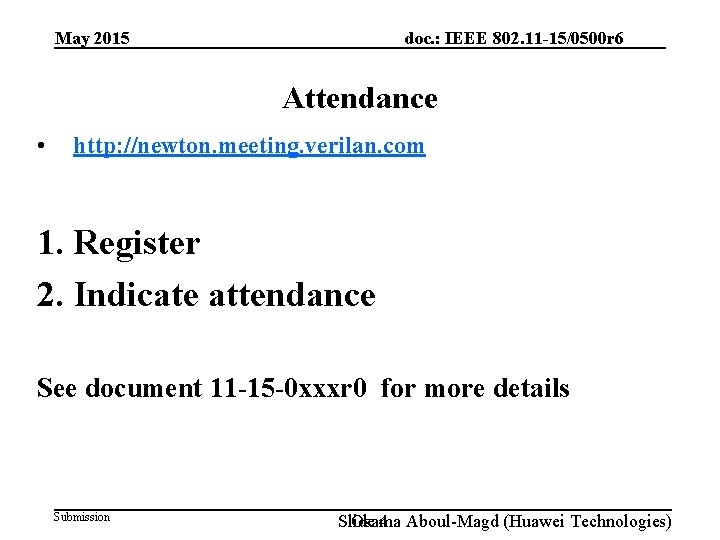 doc. : IEEE 802. 11 -15/0500 r 6 May 2015 Attendance • http: //newton.