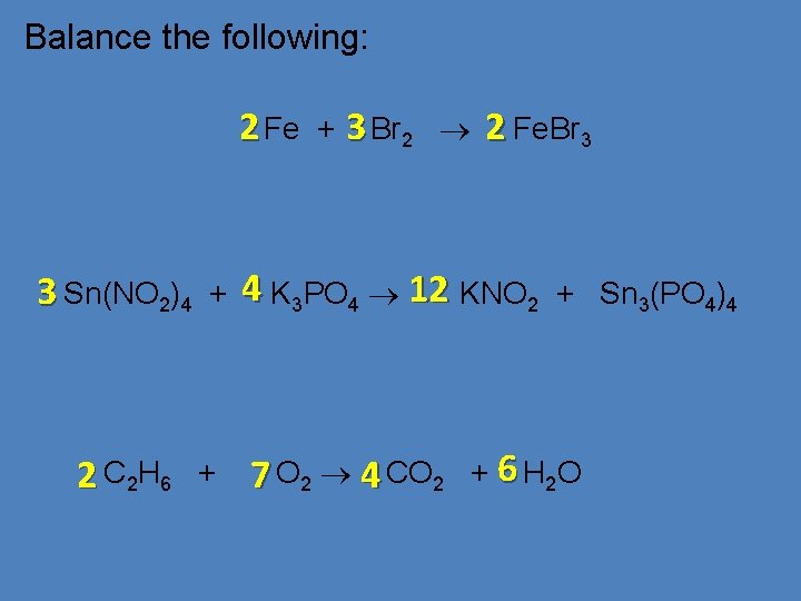 Balance the following: 2 Fe 3 Sn(NO 2)4 2 C 2 H 6 +