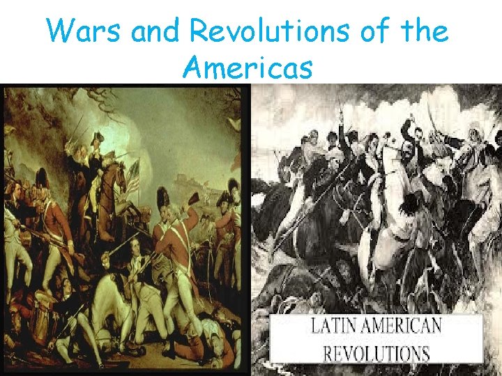 Wars and Revolutions of the Americas 