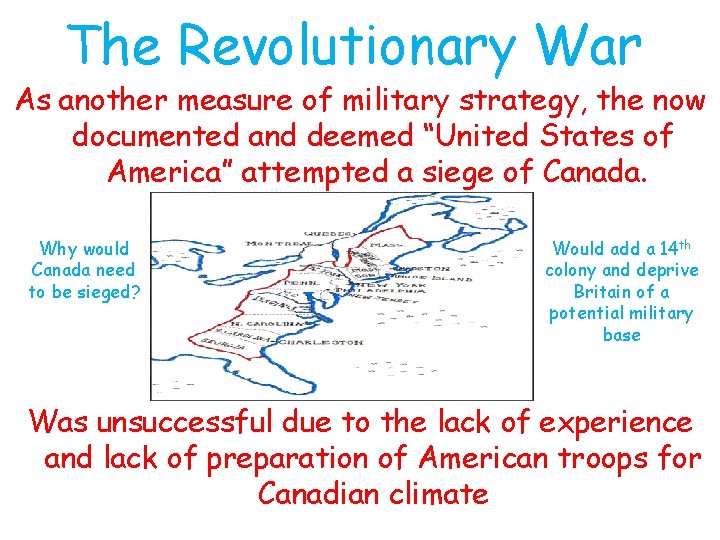 The Revolutionary War As another measure of military strategy, the now documented and deemed