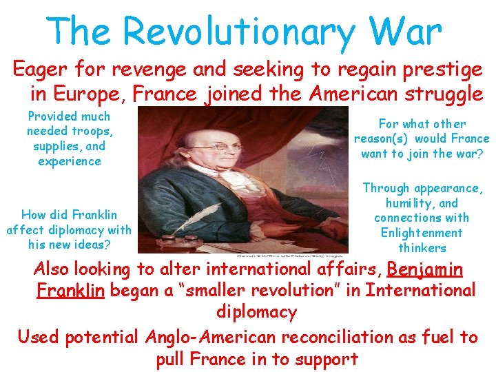 The Revolutionary War Eager for revenge and seeking to regain prestige in Europe, France