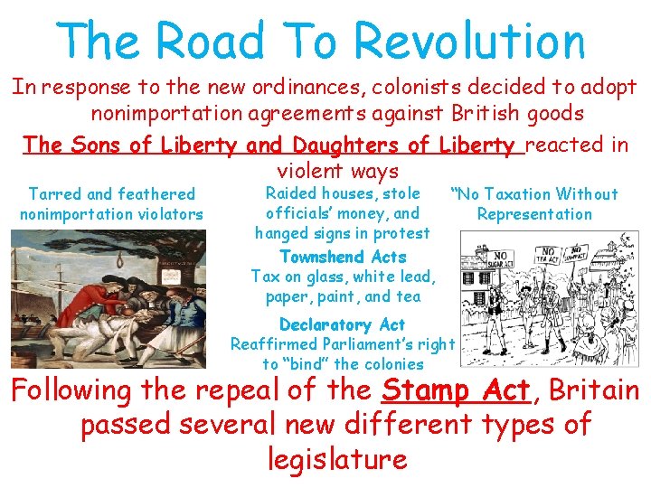 The Road To Revolution In response to the new ordinances, colonists decided to adopt