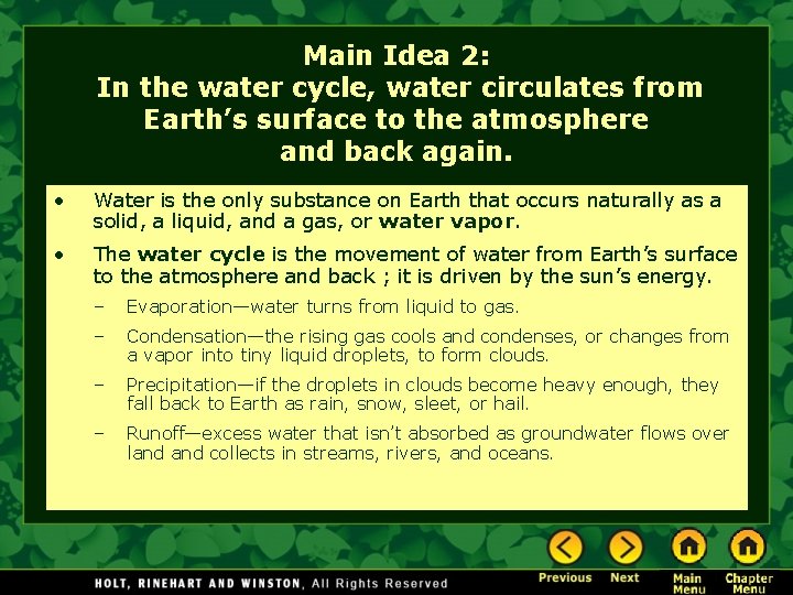 Main Idea 2: In the water cycle, water circulates from Earth’s surface to the