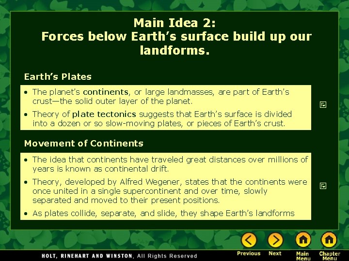 Main Idea 2: Forces below Earth’s surface build up our landforms. Earth’s Plates •